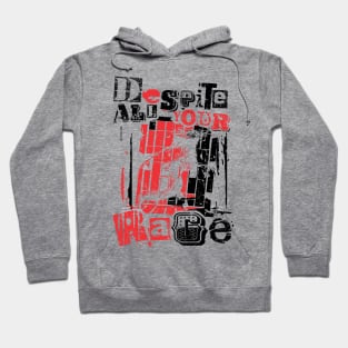 despite all your rage 105 Hoodie